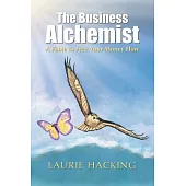 The Business Alchemist: A Fable to Free Your Money Flow