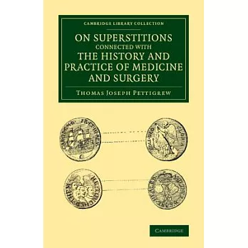 On Superstitions Connected With the History and Practice of Medicine and Surgery