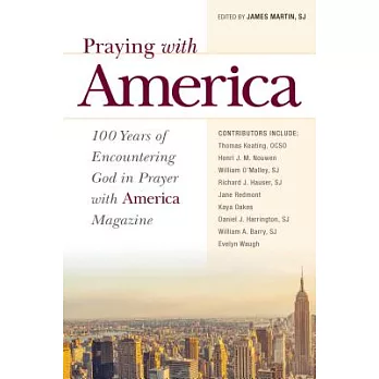 Praying With America: 100 Years of Encountering God in Prayer With America Magazine