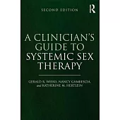 A Clinician’s Guide to Systemic Sex Therapy: Gerald R. Weeks, Nancy Gambescia, and Katherine M. Hertlein