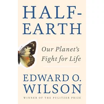 Half-earth: Our Planet’s Fight for Life