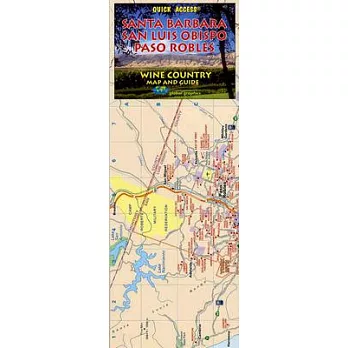 Quick Access Santa Barbara, San Luis Obispo and Paso Robles Wine Country Map and Guide