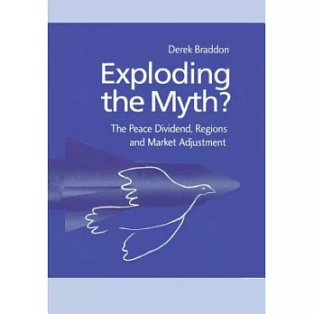 Exploding the Myth?: The Peace Dividend, Regions and Market Adjustment