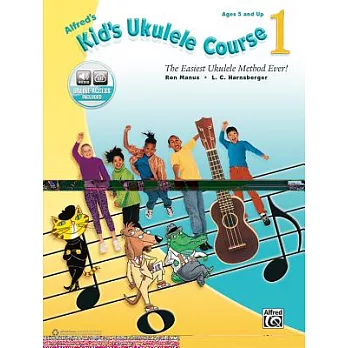 Alfred’s Kid’s Ukulele Course 1: The Easiest Ukulele Method Ever!, Book & Online Audio