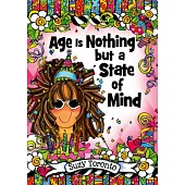 Age Is Nothing but a State of Mind