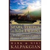 Stars, Stripes, and Edelweiss: An American Family Braves Austrian Living
