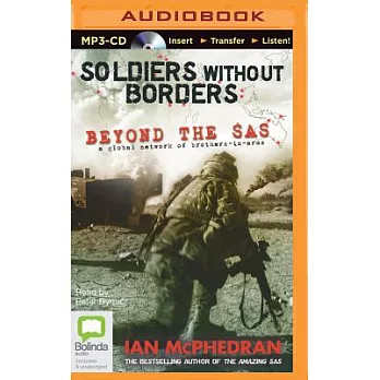 Soldiers Without Borders: Beyond the Sas: a Global Network of Brothers-in-arms