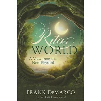 Rita’s World: A View from the Non-Physical