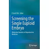 Screening the Single Euploid Embryo: Molecular Genetics in Reproductive Medicine