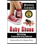 Ruby Shoes: Surviving Prescription Drug Addiction