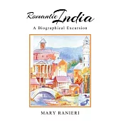 Romantic India: A Biographical Excursion