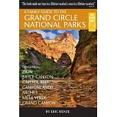 A Family Guide to the Grand Circle National Parks: Covering Zion, Bryce, Capitol Reef, Canyonlands, Arches, Mesa Verde, and Gran