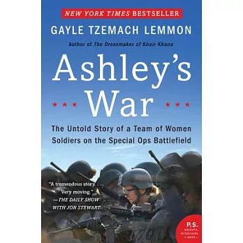 Ashley’s War: The Untold Story of a Team of Women Soldiers on the Special Ops Battlefield