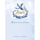 Angels: Traditions, Stories, & Miracles