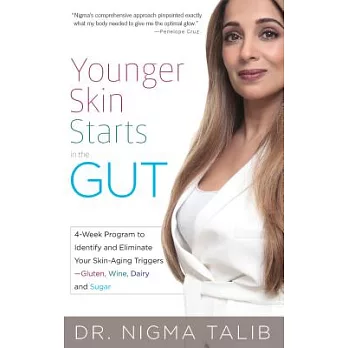 Younger Skin Starts in the Gut: 4-Week Program to Identify and Eliminate Your Skin-Aging Triggers - Gluten, Wine, Dairy, and Sugar