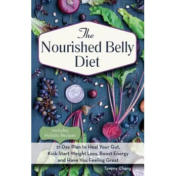 The Nourished Belly Diet: 21-Day Plan to Heal Your Gut, Kick-Start Weight Loss, Boost Energy and Have You Feeling Great