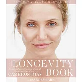The Longevity Book: The Science of Aging, the Biology of Strength, and the Privilege of Time
