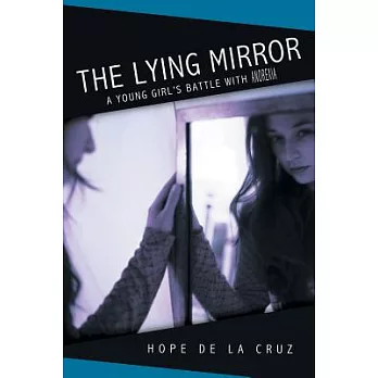 The Lying Mirror: A Young Girl’s Battle With Anorexia