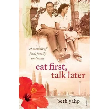 Eat First, Talk Later: A Memoir of Food, Family and Home