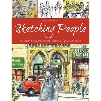 Sketching People: An Urban Sketcher’s Manual to Drawing Figures and Faces