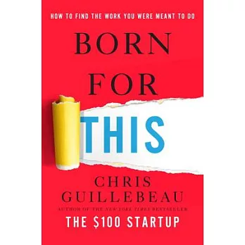 Born for This: How to Find the Work You Were Meant to Do