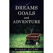 Dreams, Goals and Adventure