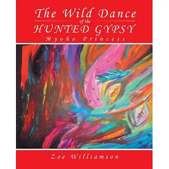 The Wild Dance of the Hunted Gypsy: Myoho Princess