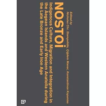 Nostoi: Indigenous Culture, Migration, and Integration in the Aegean Islands and Western Anatolia During the Late Bronze and E