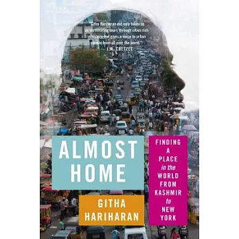 Almost Home: Finding a Place in the World from Kashmir to New York