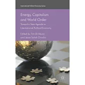 Energy, Capitalism and World Order: Toward a New Agenda in International Political Economy