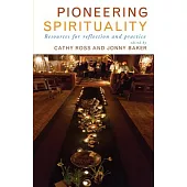 Pioneering Spirituality: Resources for Reflection and Practice