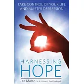 Harnessing Hope: Master Depression and Take Control of Your Life