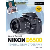 David Busch’s Nikon D5500 Guide to Digital SLR Photography