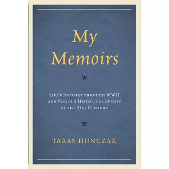 My Memoirs: Life’s Journey Through WWII and Various Historical Events of the 21st Century