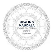Healing Mandala Pocket Coloring Book: 26 Inspiring Designs Plus 10 Basic Templates for Coloring and Meditation