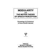 Modularity and the Motor Theory of Speech Perception: Proceedings of a Conference to Honor Alvin M. Liberman