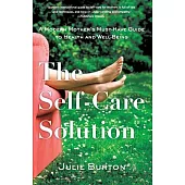 The Self-Care Solution: A Modern Mother’s Essential Guide to Health and Well-Being