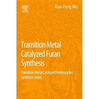 Transition Metal-catalyzed Furans Synthesis: Transition Metal Catalyzed Heterocycle Synthesis Series