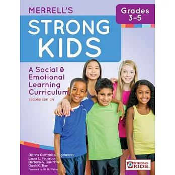 Merrell’s Strong Kids--Grades 3-5: A Social and Emotional Learning Curriculum, Second Edition