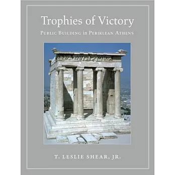 Trophies of Victory: Public Building in Periklean Athens