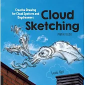 Cloud Sketching: Creative Drawing for Cloud Spotters and Daydreamers