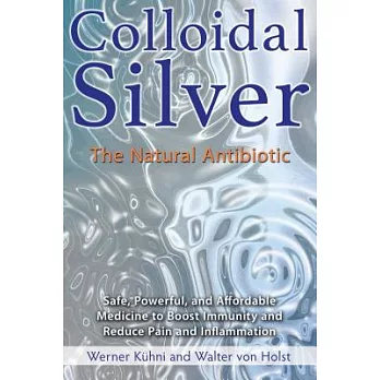 Colloidal Silver: The Natural Antibiotic