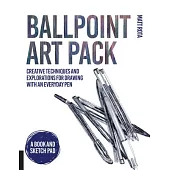 Ballpoint Art Pack: Creative Techniques and Explorations for Drawing with an Everyday Pen