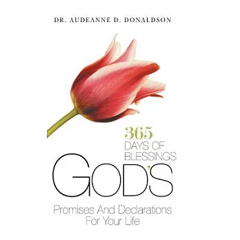 God’s Promises and Declarations for Your Life: 365 Days of Blessings