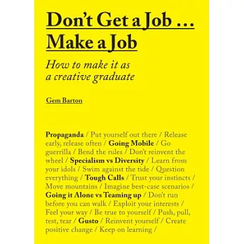 Don’t Get a Job? Make a Job: How to Make It As a Creative Graduage