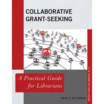 Collaborative Grant-Seeking: A Practical Guide for Librarians