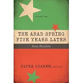 The Arab Spring Five Years Later: Vol 2: Case Studies