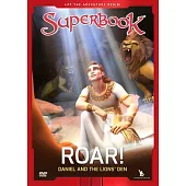 Roar!: Daniel and the Lion’s Den