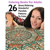26 Stress Relieving Wonderful Mandala Patterns: Coloring Books for Adults