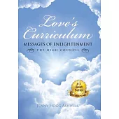 Love’s Curriculum: Messages of Enlightenment ---- the High Council